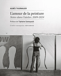 Bertrand.pt - L'Amour De La Peinture : Notes Dans L'Atelier, 2009-2024