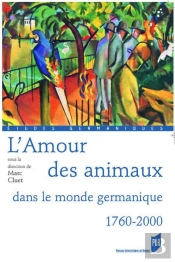 L'Amour Des Animaux Dans Le Monde Germanique ; 1760-2000