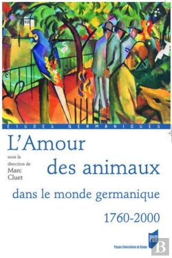 Bertrand.pt - L'Amour Des Animaux Dans Le Monde Germanique ; 1760-2000