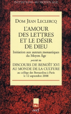 Bertrand.pt - L'Amour Des Lettres Et Le Désir De Dieu ; Initiation Aux Auteurs Monastiques Du Moyen Age ; Discours De Benoît Xvi Au Monde De La Culture