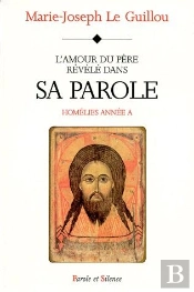 L'Amour Du Père Révélé Dans Sa Parole ; Homélies Année A