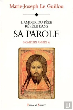 Bertrand.pt - L'Amour Du Père Révélé Dans Sa Parole ; Homélies Année A