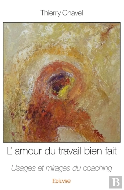 Bertrand.pt - L'Amour Du Travail Bien Fait ; Usages Et Mirages Du Coaching