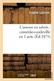 L'Amour En Sabots : Comédie-Vaudeville En 1 Acte  (Éd.1875)