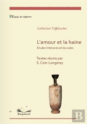L'Amour Et La Haine : Études Littéraires Et Lexicales
