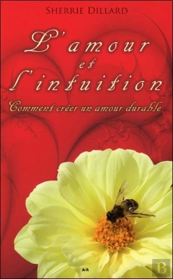 Bertrand.pt - L'Amour Et L'Intuition - Comment Creer Un Amour Durable