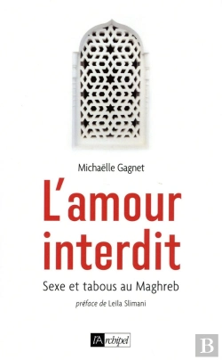 Bertrand.pt - L'Amour Interdit ; Sexe Et Tabous Au Maghreb