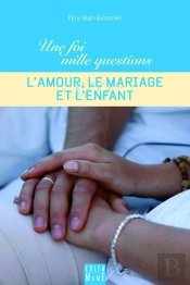 L'Amour, Le Mariage Et L'Enfant