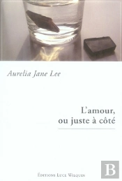 L'Amour, Ou Juste À Côté