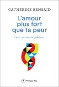 L'Amour Plus Fort Que Ta Peur ; Les Chemins De Guérison