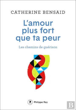 Bertrand.pt - L'Amour Plus Fort Que Ta Peur ; Les Chemins De Guérison