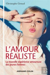 L'Amour Réaliste ; La Nouvelle Expérience Amoureuse Des Jeunes Femmes