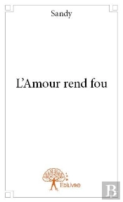 L'Amour Rend Fou
