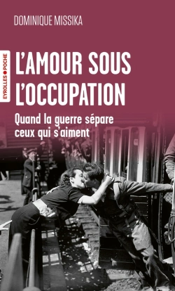 Bertrand.pt - L'Amour Sous L'Occupation : Quand La Guerre Sépare Ceux Qui S'Aiment