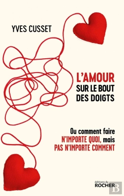 Bertrand.pt - L'Amour Sur Le Bout Des Doigts : Ou Comment Faire N'Importe Quoi, Mais Pas N'Importe Comment