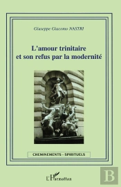L'Amour Trinitaire Et Son Refus Par La Modernite
