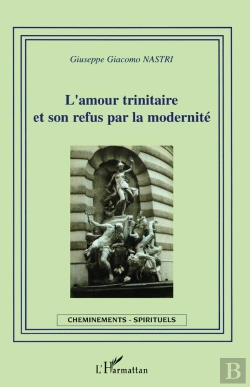 Bertrand.pt - L'Amour Trinitaire Et Son Refus Par La Modernite