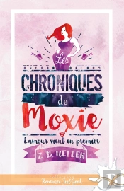 L'Amour Vient En Premier : Les Chroniques De Moxie, T2