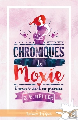 Bertrand.pt - L'Amour Vient En Premier : Les Chroniques De Moxie, T2
