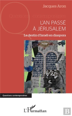 Bertrand.pt - L'An Passé À Jérusalem ; Le Destin D'Israel En Diaspora
