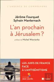 L'An Prochain À Jérusalem : Les Juifs De France Face À L'Ant