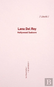 Lana Del Rey : Hollywood Sadcore