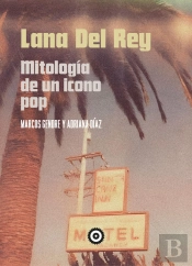 Lana Del Rey Mitologia De Un Icno Pop