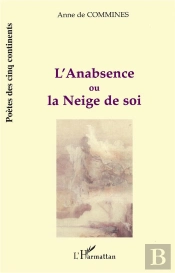L'Anabsence Ou La Neige De Soi
