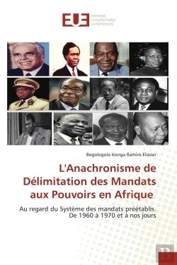 Bertrand.pt - L'Anachronisme De Delimitation Des Mandats Aux Pouvoirs En Afrique - Au Regard Du Systeme Des Mandat