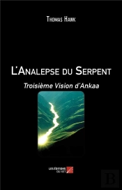 L'Analepse Du Serpent ; Troisième Vision D'Ankaa