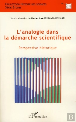 Bertrand.pt - L'Analogie Dans La Démarche Scientifique ; Perspective Historique