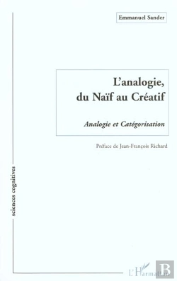 Bertrand.pt - L'Analogie Du Naif Au Creatif ; Analogie Et Categorisation