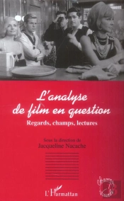 L'Analyse De Film En Question ; Regards, Champs, Lectures