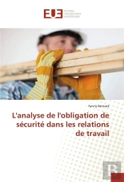 L'Analyse De L'Obligation De Securite Dans Les Relations De Travail