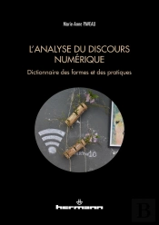 L'Analyse Du Discours Numérique ; Dictionnaire Des Formes Et Des Pratiques