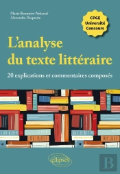 L'Analyse Du Texte Littéraire, 20 Explications Et Commentaires Composés : Cpge, Université, Concours