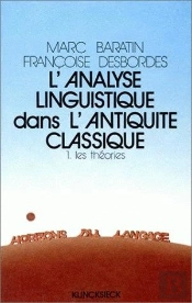 L'Analyse Linguistique Dans L'Antiquité Classique. 1. Les Théories : 1. Les Théories