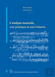 L'Analyse Musicale ; Une Pratique Et Son Histoire