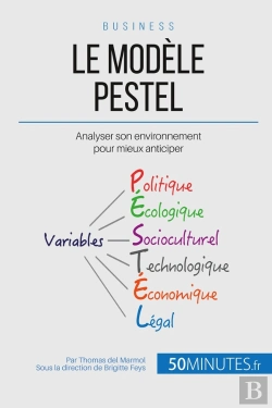 Bertrand.pt - L'Analyse Pestel Et Le Macroenvironnement ; Comprendre Son Milieu Et Anticiper Son Évolution