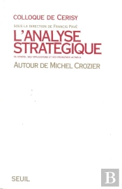 L'Analyse Strategique. Autour De Michel Crozier