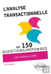L'Analyse Transactionnelle En 150 Questions/Réponses