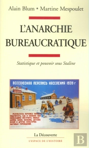 L'Anarchie Bureaucratique ; Statistique Et Pouvoir Sous Staline