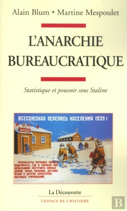 Bertrand.pt - L'Anarchie Bureaucratique ; Statistique Et Pouvoir Sous Staline