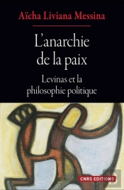 L'Anarchie De La Paix ; Levinas Et La Philosophie Politique