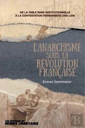 L'Anarchisme Sous La Révolution Française : De La Table Constitutionnelle À La