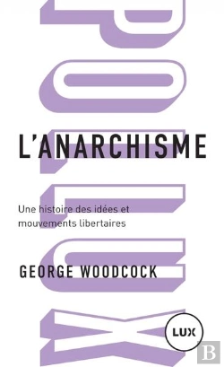 Bertrand.pt - L'Anarchisme : Une Histoire Des Idées Et Mouvements Libertaires