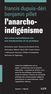 L'Anarcho-Indigénisme ; Des Voies Autochtones Sur Ses Fondements Et Sa Pratique