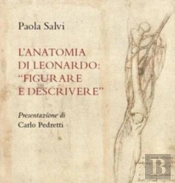 L'Anatomia Di Leonardo: 'Figurare E Descrivere'