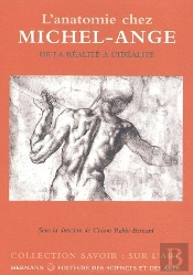 L'Anatomie Chez Michel-Ange ; De La Réalité À L'Idéalité