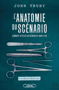 Bertrand.pt - L'Anatomie Du Scénario ; Comment Devenir Un Scénariste Hors Pair (Édition 2017)